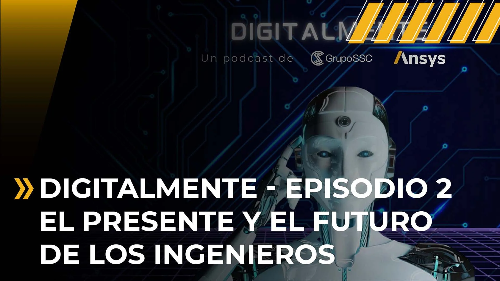 Digitalmente-Episodio 2. El presente y el futuro de los ingenieros